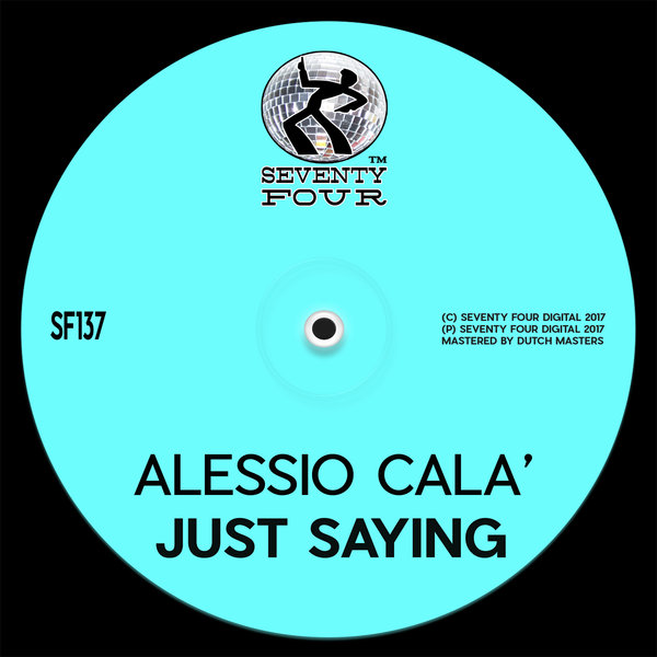 Alessio Cala' - Just Saying / Seventy Four
