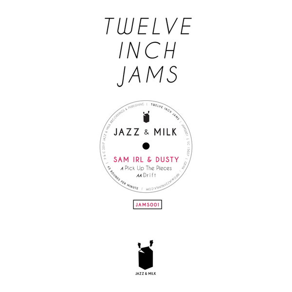 Sam Irl & Dusty - Twelve Inch Jams 001 / Jazz & Milk