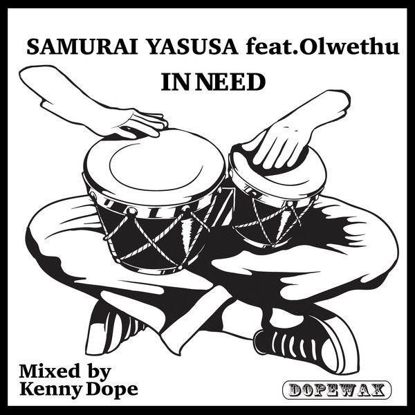 Samurai Yasusa III feat.. Olwethu - In Need / Dopewax