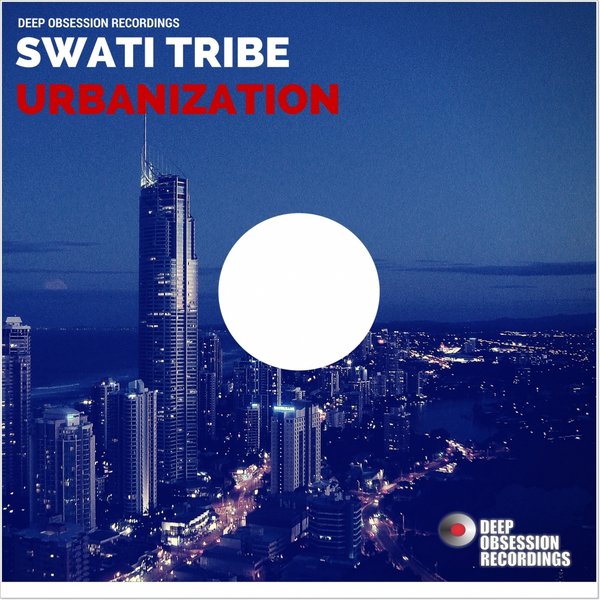 Swati Tribe - Urbanization / Deep Obsession Recordings