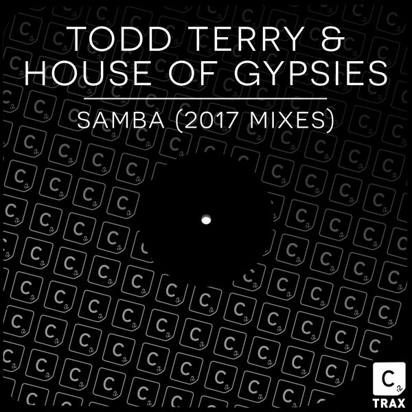 Todd Terry & House of Gypsies - Samba (2017 Mixes) / Cr2 Records