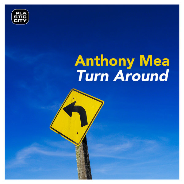 Anthony Mea - Turn Around / Plastic City. Play