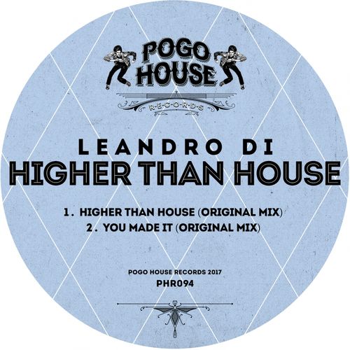 Leandro Di - Higher Than House / Pogo House Records
