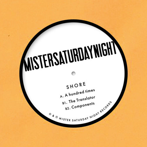 Shore - A Hundred Times / Mister Saturday Night Records