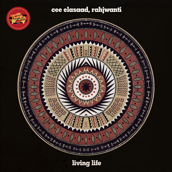 Cee ElAssaad, Rahjwanti - Living Life / Double Cheese Records
