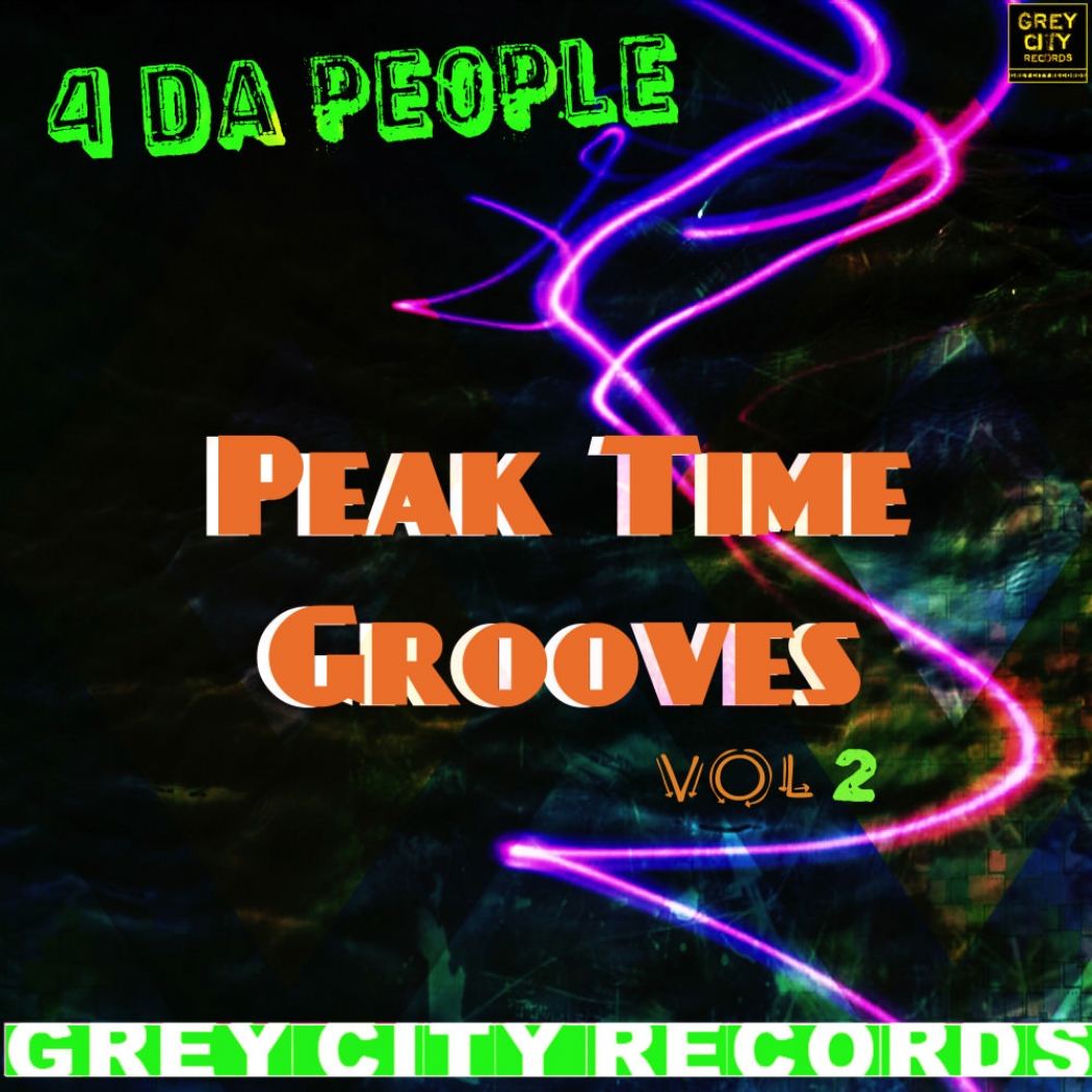 4 Da People - Peak Time Grooves, Vol. 2 / Grey City Records