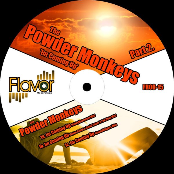 Powder Monkeys - I'm Coming Up, Part 2 / Flavor Recordings