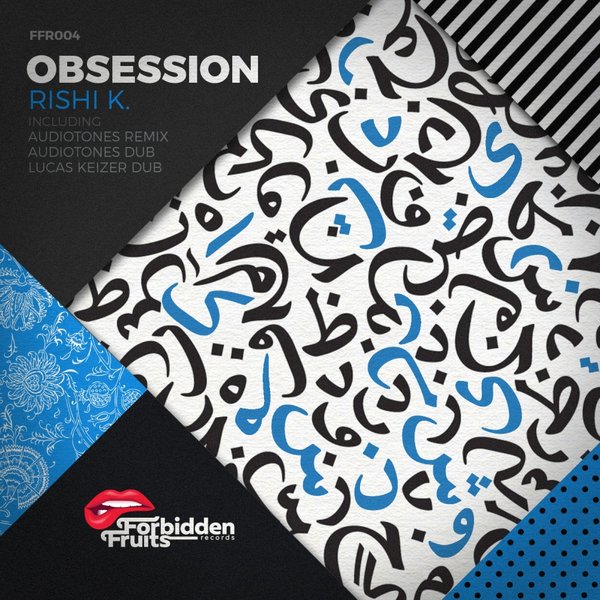 Rishi K. - Obsession / Forbidden Fruits Records