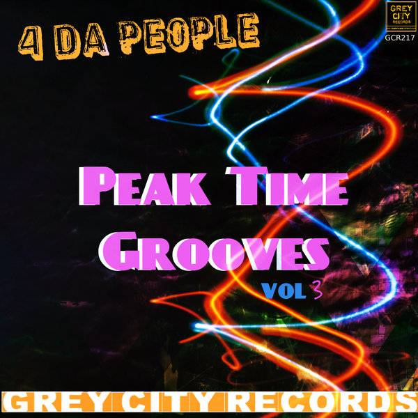 4 Da People - Peak Time Grooves, Vol. 3 / Grey City Records