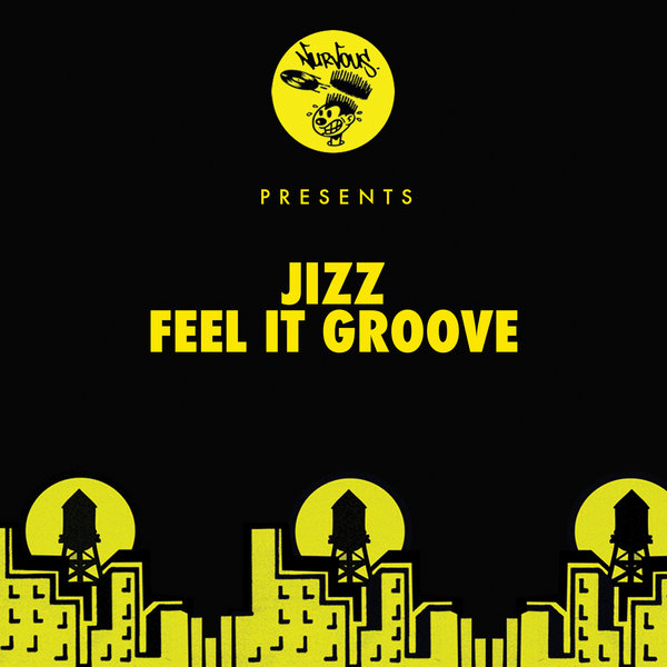 Jizz - Feel It Groove / Nurvous Records