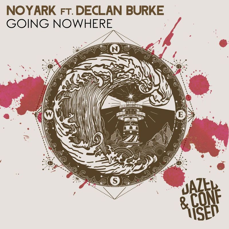 Noyark ft Declan Burke - Going Nowhere / Dazed & Confused Records