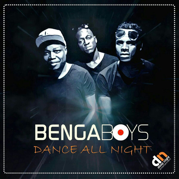 Benga Boys - Dance All Night / Deep Night Entertainment