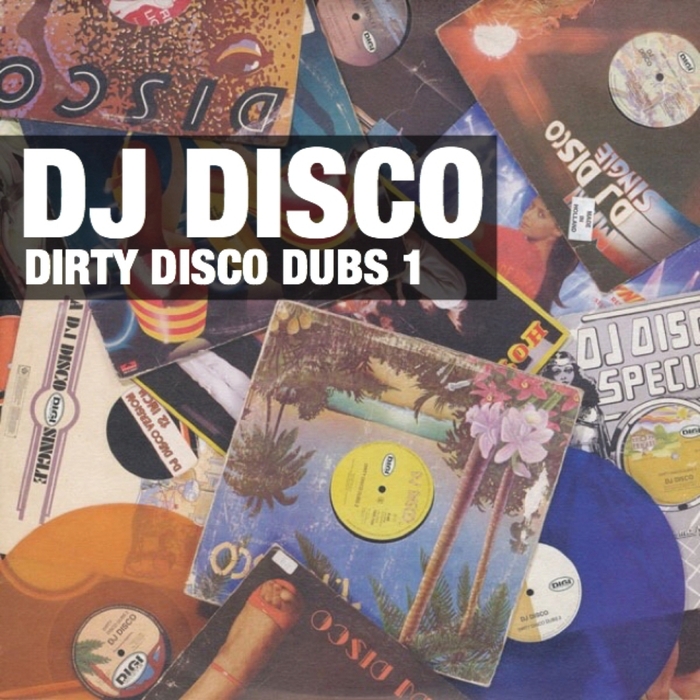 DJ Disco - Dirty Disco Dubs 1 / Klubbkontrol