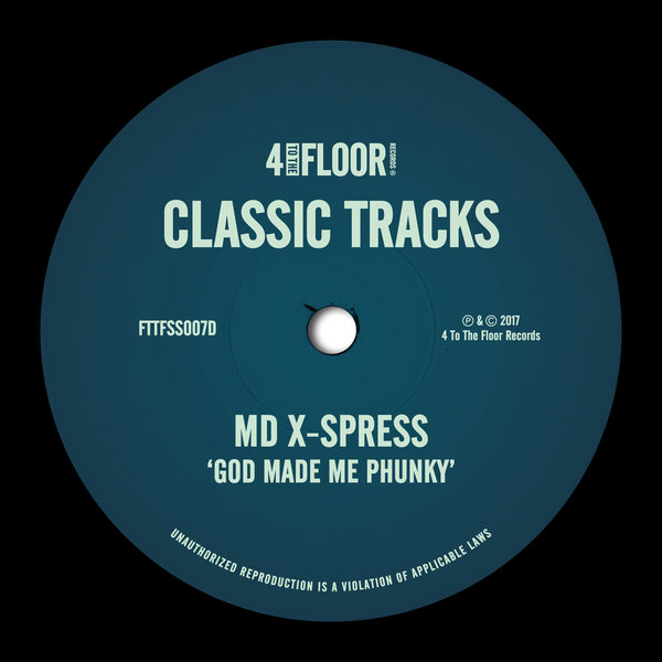 MD X-Spress - God Made Me Phunky / 4 To The Floor Records