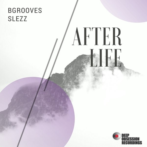 BGrooves & Slezz - After Life / Deep Obsession Recordings