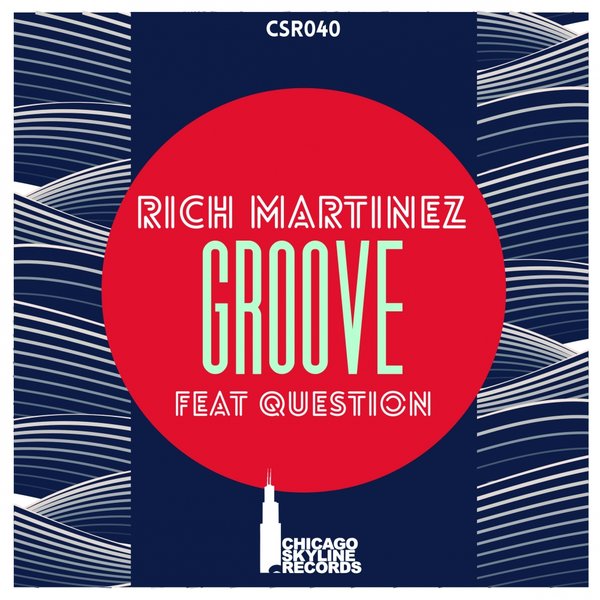 Rich Martinez - Groove / Chicago Skyline Records