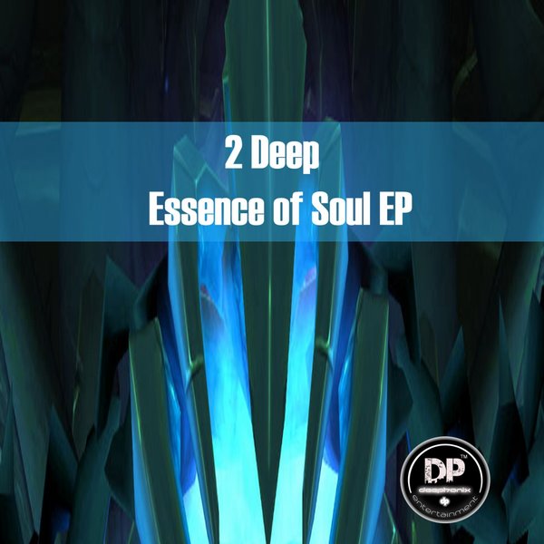 2 Deep - Essence of Soul EP / Deephonix Records