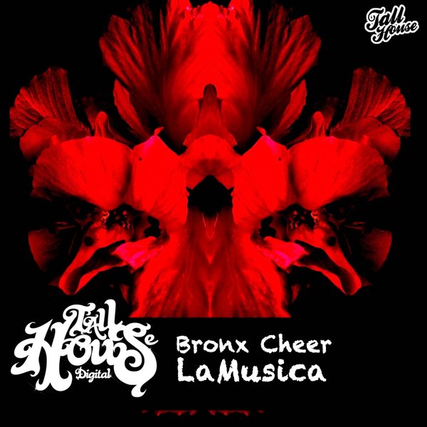 Bronx Cheer - LaMusica / Tall House Digital