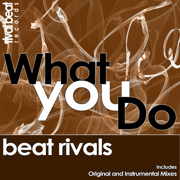 Beat Rivals - What You Do / Rival Beat Records
