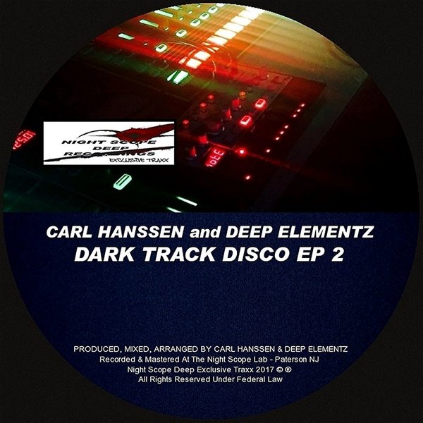 Carl Hanssen & Deep Elementz - Dark Track Disco EP 2 / Night Scope Deep Exclusive Traxx