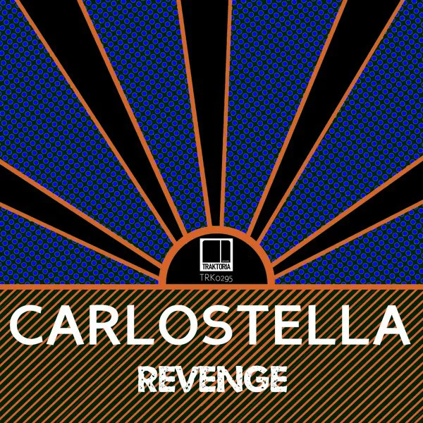 Carlostella - Revenge / Traktoria