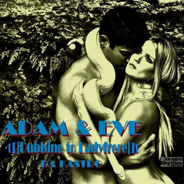 Da Kastro - Adam & Eve (Dubbing To Ladyfree) / Xcape Rhythm Records