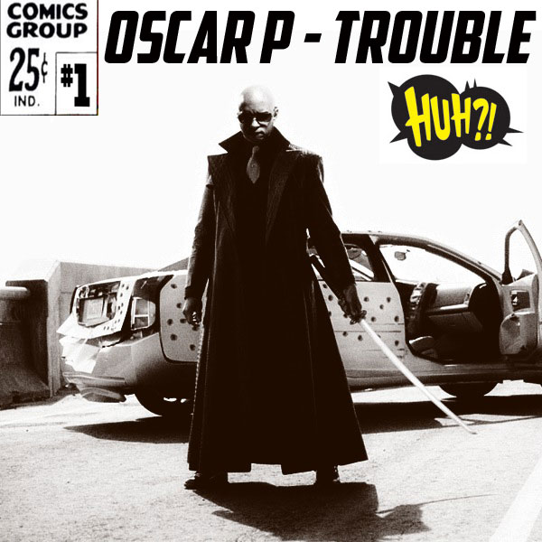 Oscar P - Trouble / Kolour Recordings