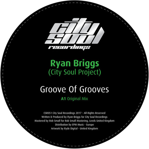 Ryan Briggs - Groove Of Grooves / City Soul Recordings