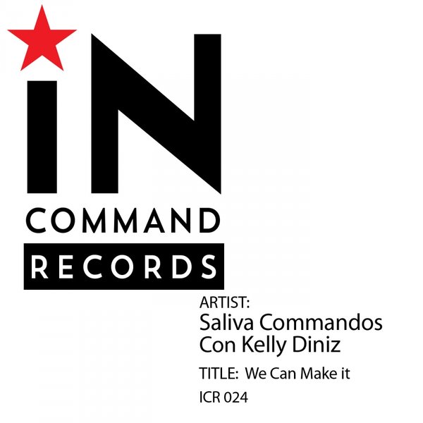 Saliva Commandos, Kelly Diniz - We Can Make It / IN:COMMAND Records