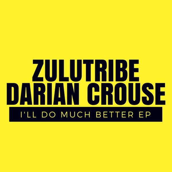 ZuluTribe, Darian Crouse - I'll Do Much Better EP / OneBigFamily Records
