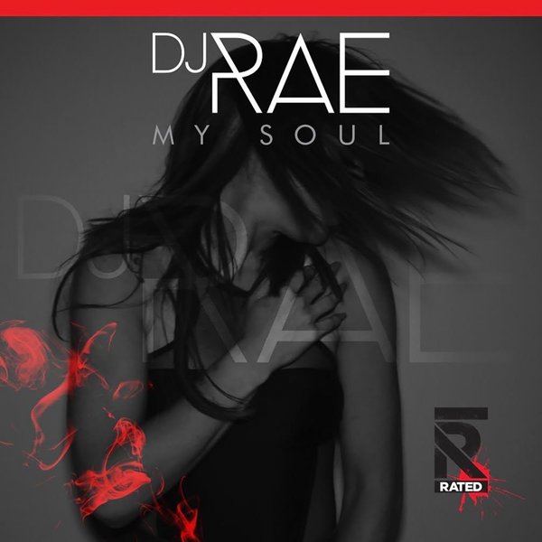 DJ Rae - My Soul / Rated