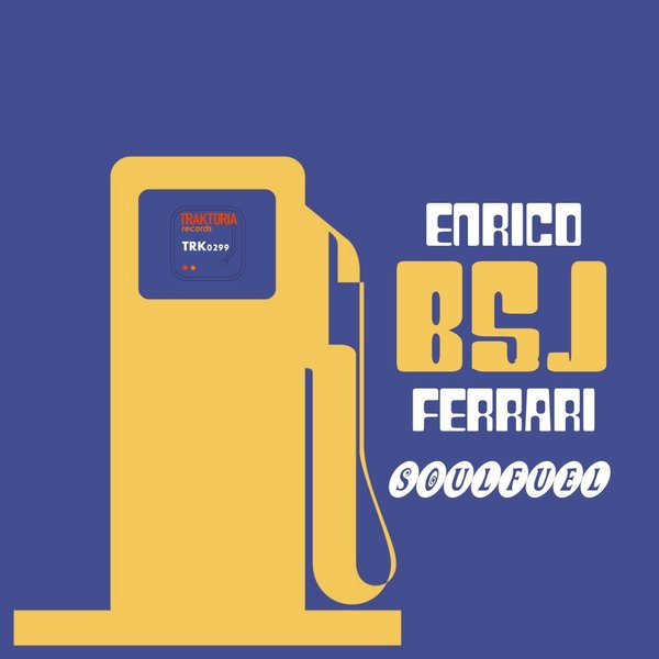 Enrico Bsj Ferrari - Soulfuel / Traktoria