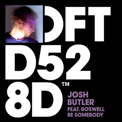 Josh Butler ft Boswell - Be Somebody / Defected