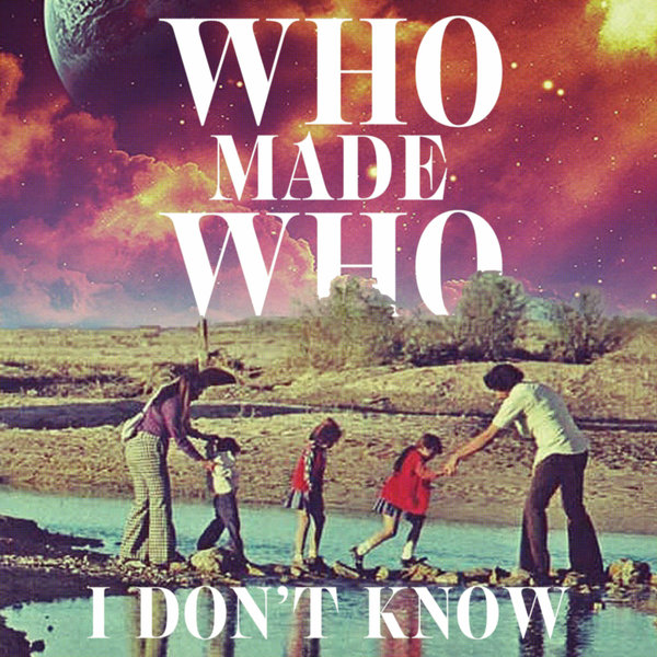 WhoMadeWho - I Don't Know (Remixes) / Embassy of Music
