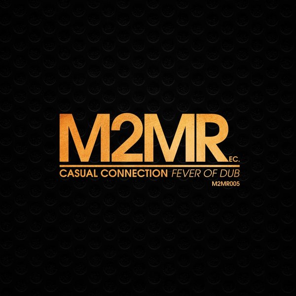 Casual Connection - Fever Of Dub / M2MR