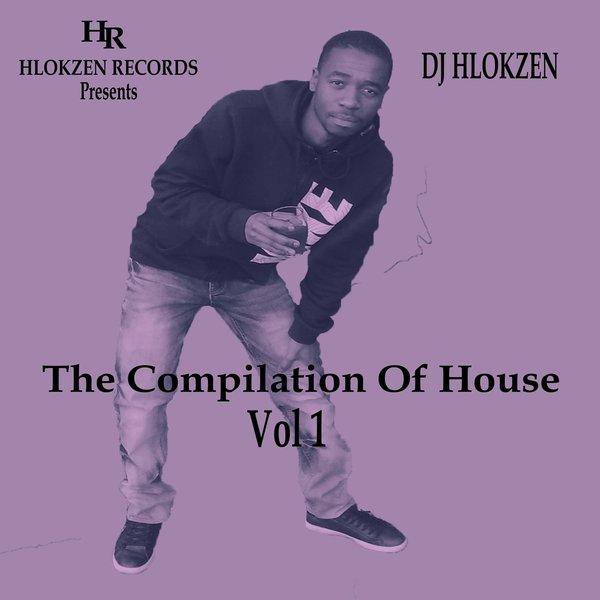 Dj Hlokzen - The Compilation Of House Volume 1 / Hlokzen Records