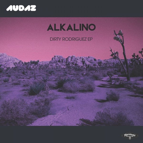 Alkalino - Dirty Rodriguez EP / Audaz