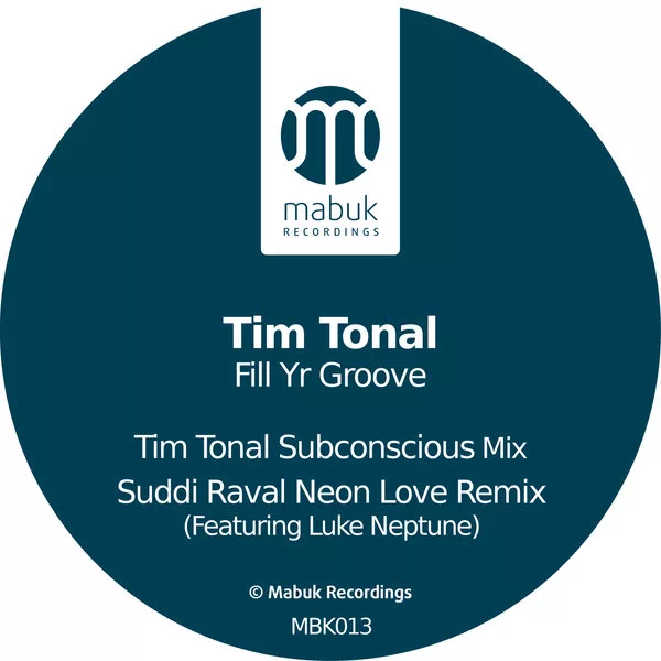 Tim Tonal - Fill Yr Groove / Mabuk Recordings