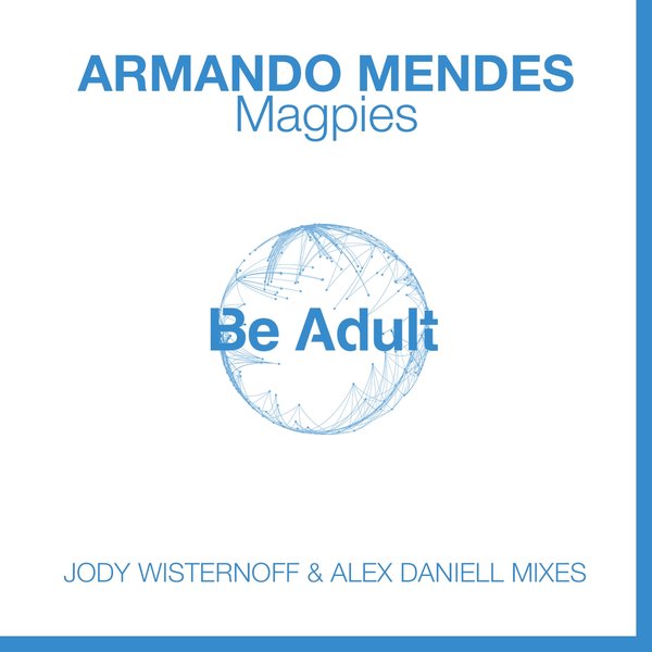 Armando Mendes - Magpies / Be Adult Music
