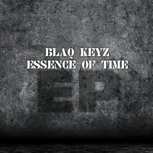 Blaq Keyz - Essence Of Time EP / Gentle Soul Records
