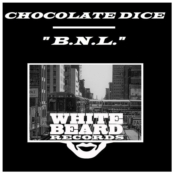Chocolate Dice - B.N.L. / Whitebeard Records