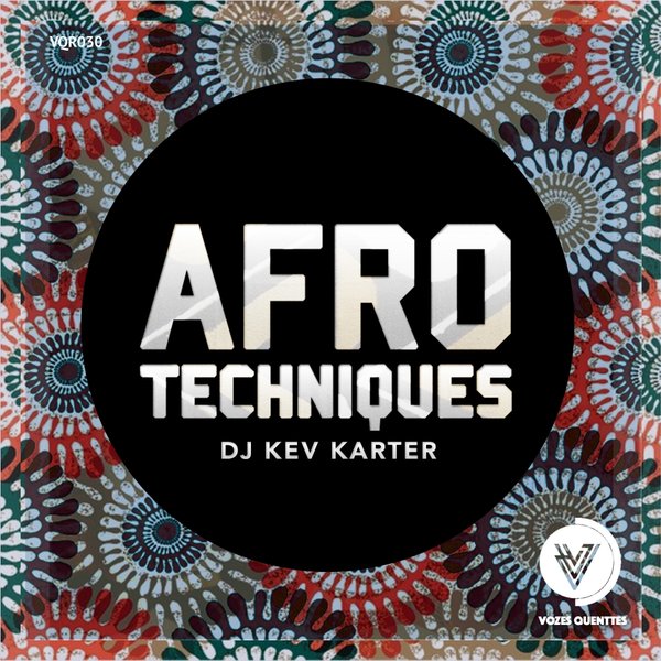 DJ Kev Karter - Afro Techniques EP / Vozes Quentes