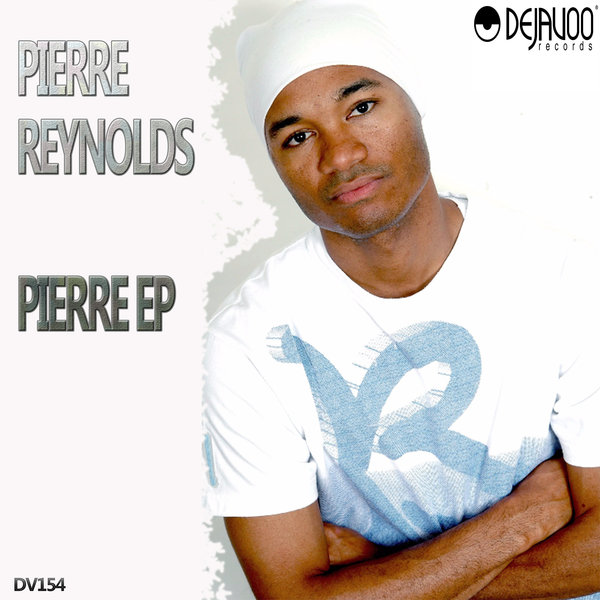 Pierre Reynolds - Pierre EP / Dejavoo Records