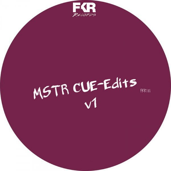 MSTR CUE - Edits V1 / FKR
