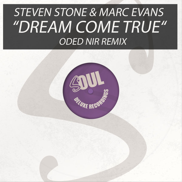 Steven Stone & Marc Evans - Dream Come True / Soul Deluxe