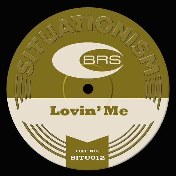 BRS - Lovin Me / Situationism