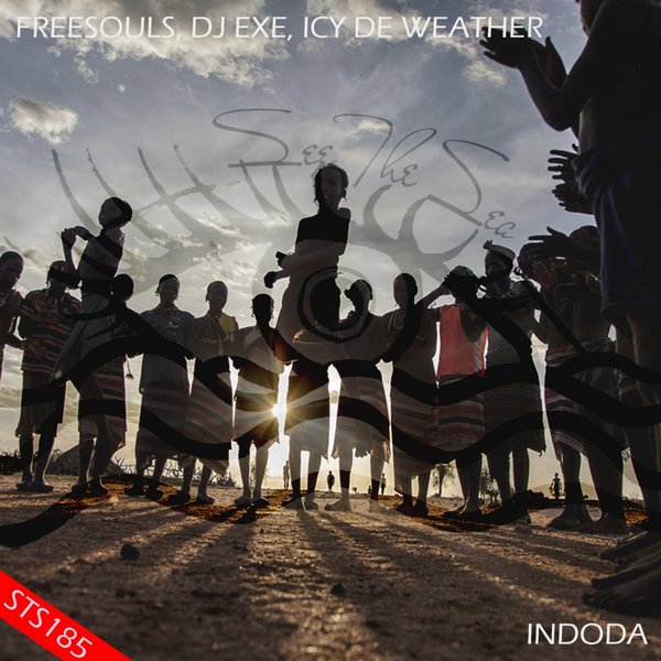 FreeSouls, Dj Exe, Icy De Weather - Indoda / See The Sea Records