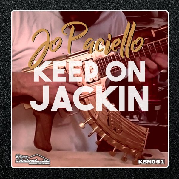 Jo Paciello - Keep On Jackin / Krome Boulevard Music