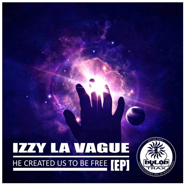 Izzy La Vague - He Created Us To Be Free / Nylon Trax