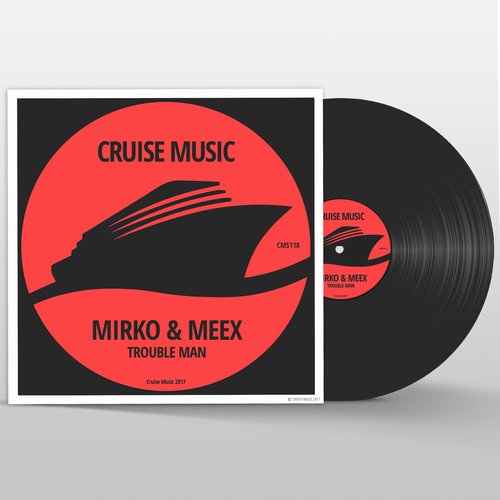 Mirko & Meex - Trouble Man / Cruise Music